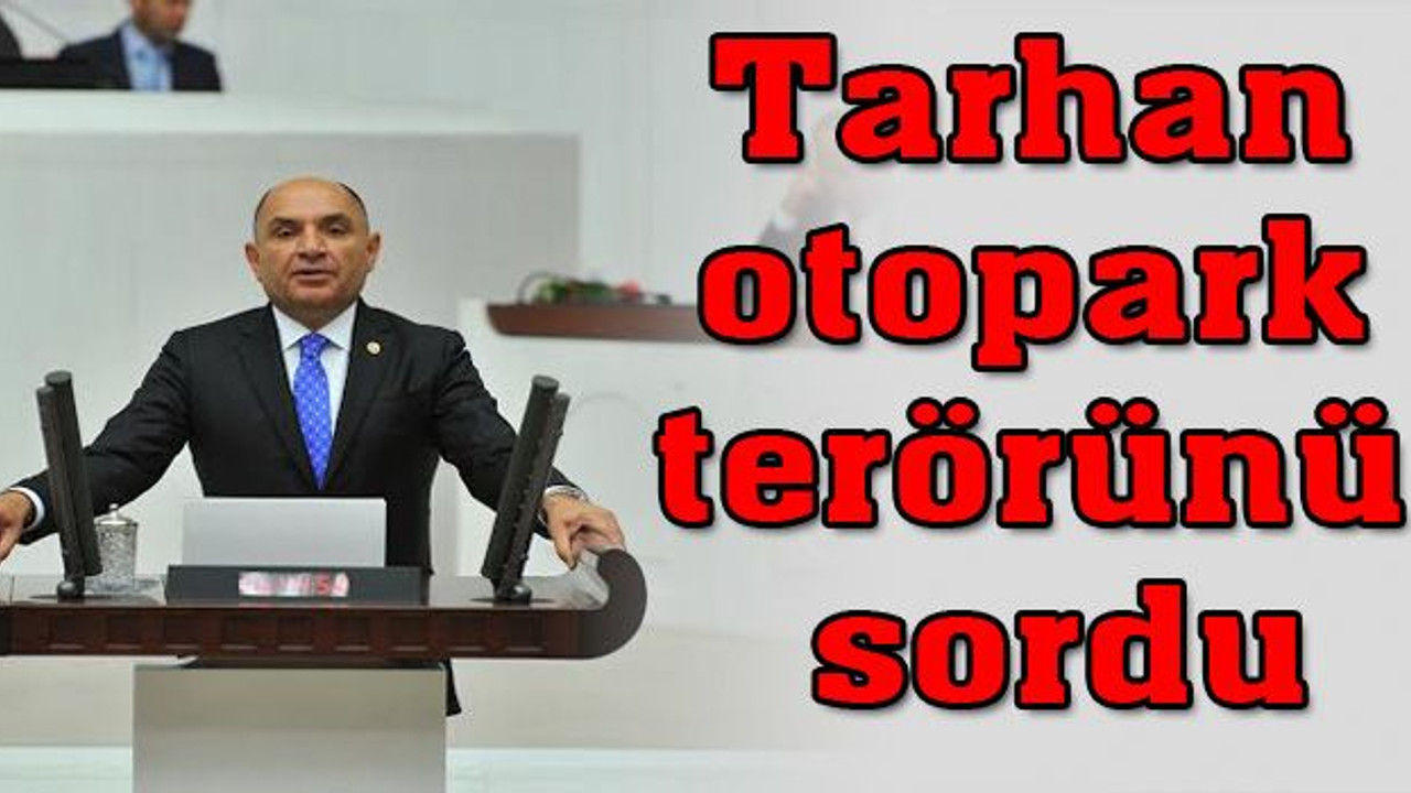 Otopark terörü TBMM'de