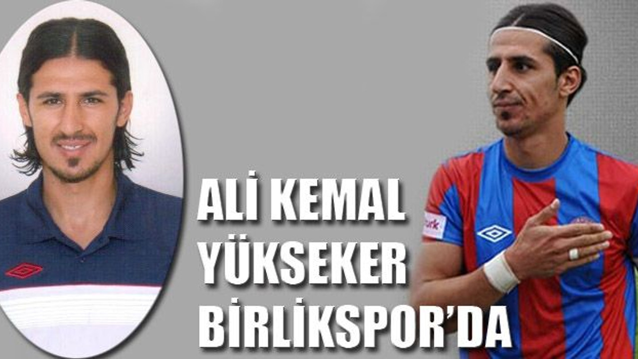 Ali Kemal Yükseker Birlikspor'da