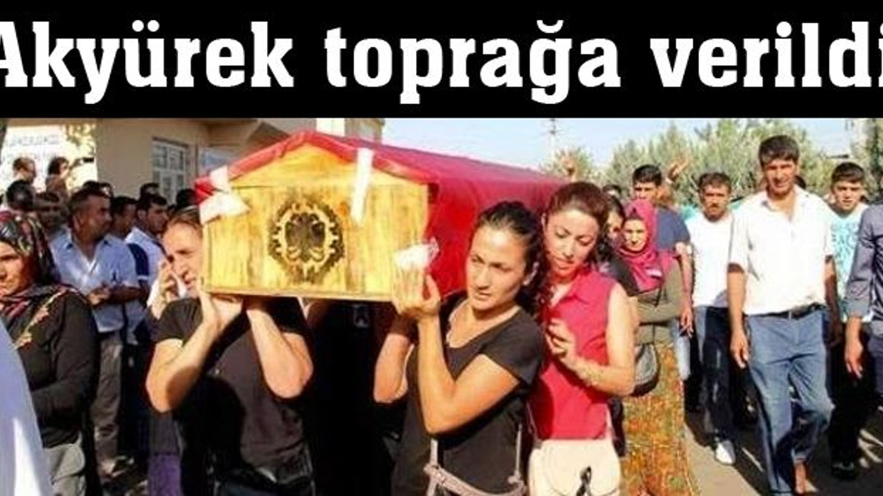 Nazlı Akyürek Toprağa verildi