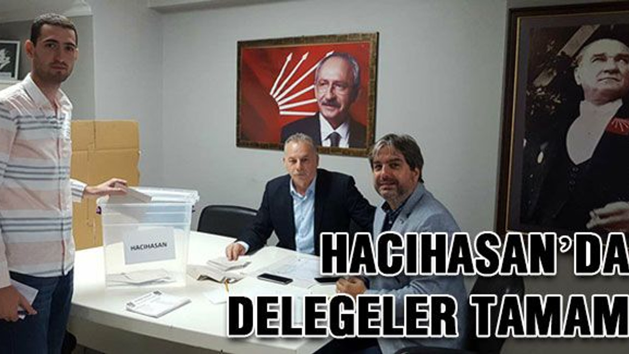 Hacıhasan’da delegeler tamam