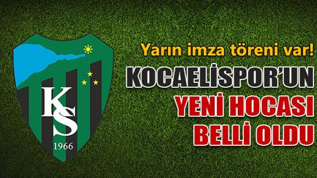 Kocaelispor’un yeni hocası belli oldu