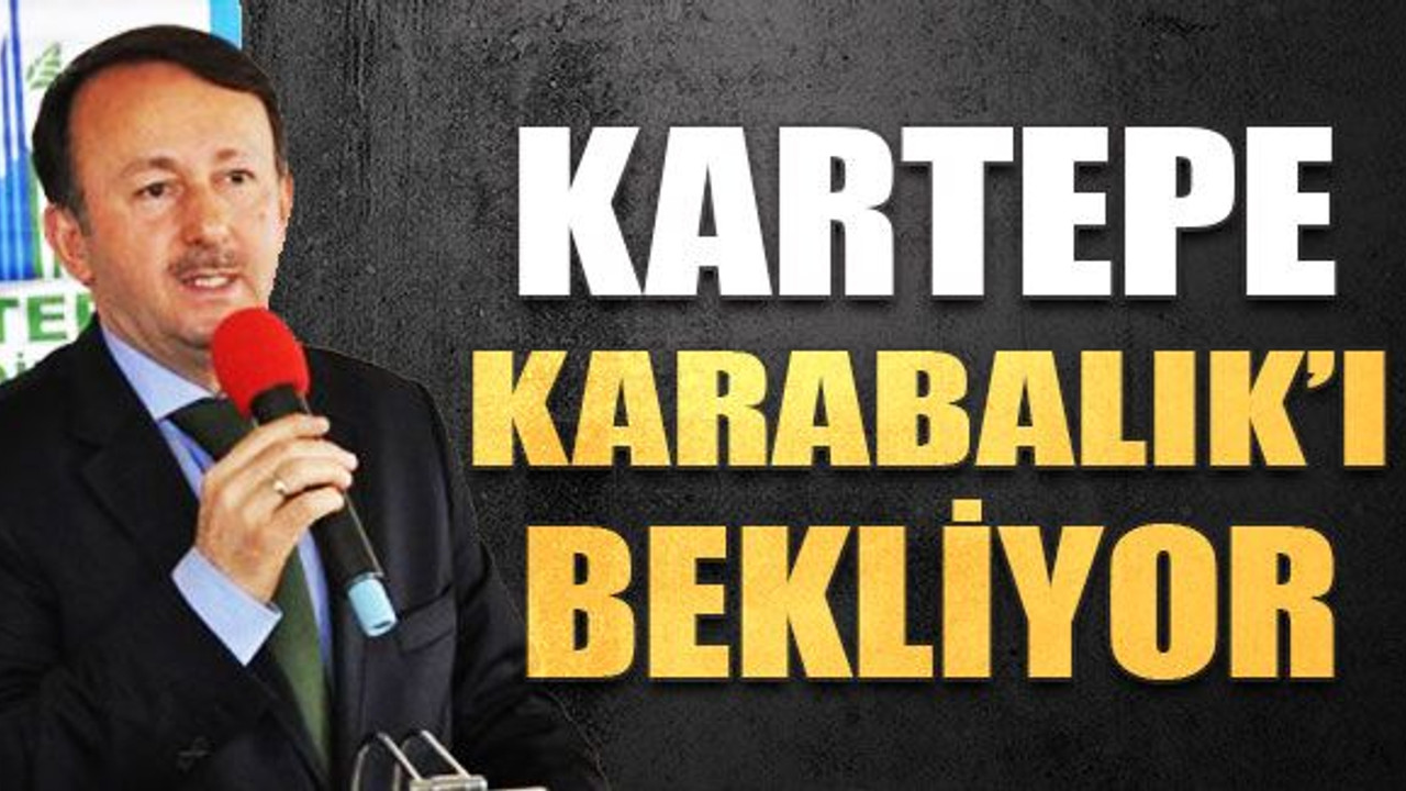 Kartepe, Karabalık’ı bekliyor