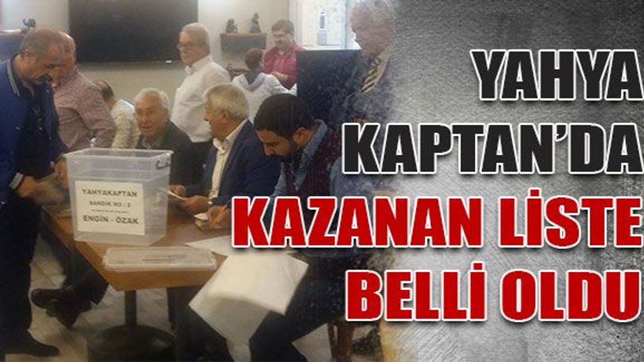 Yahya Kaptan'da liste kazanan belli oldu