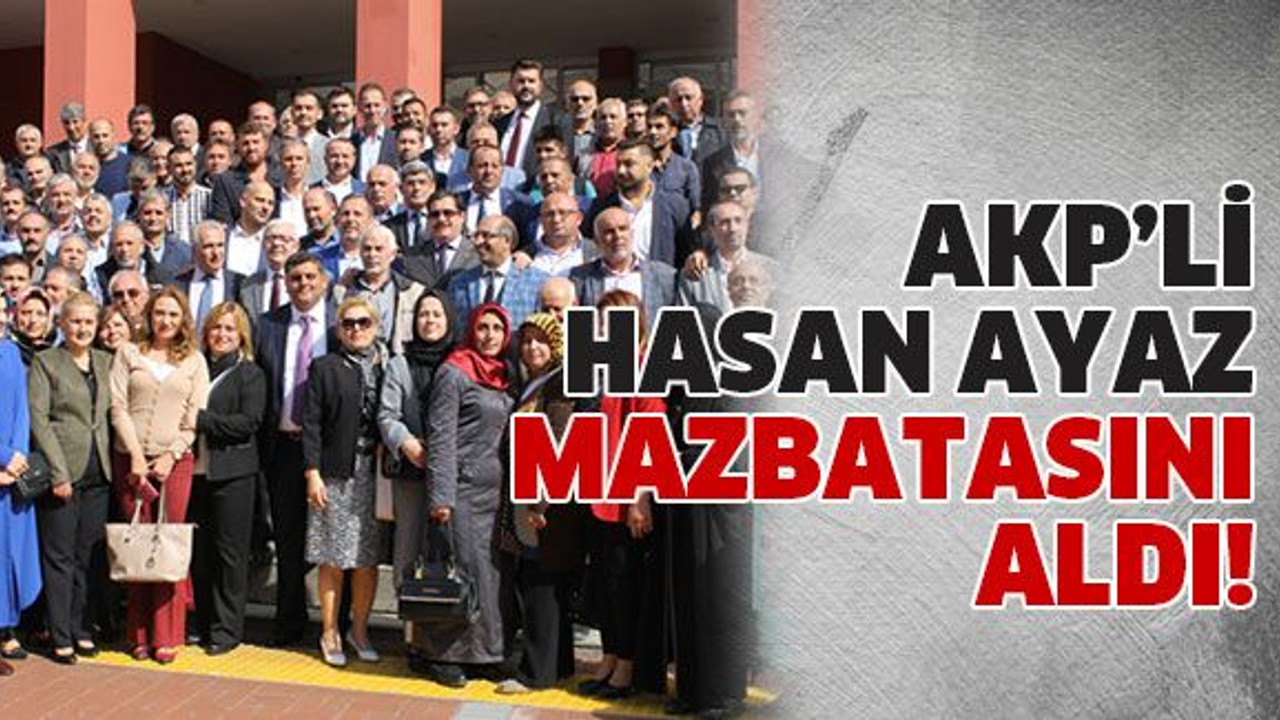 AKP’li Hasan Ayaz mazbatasını aldı!