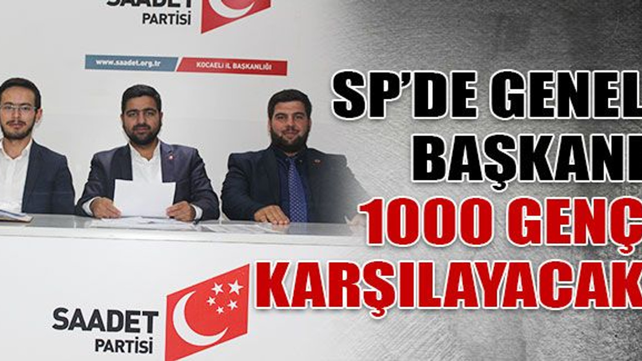 SP’de genel başkanı 1000 genç karşılayacak