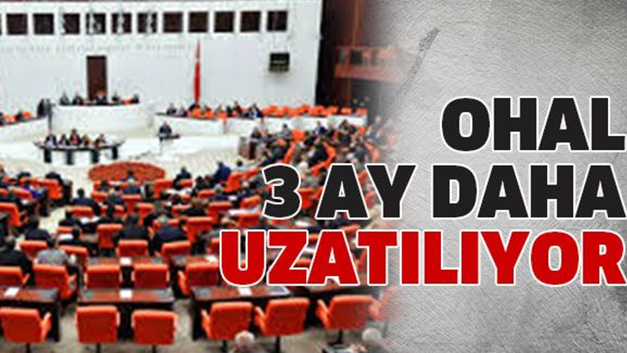 3 ay daha uzatılıyor