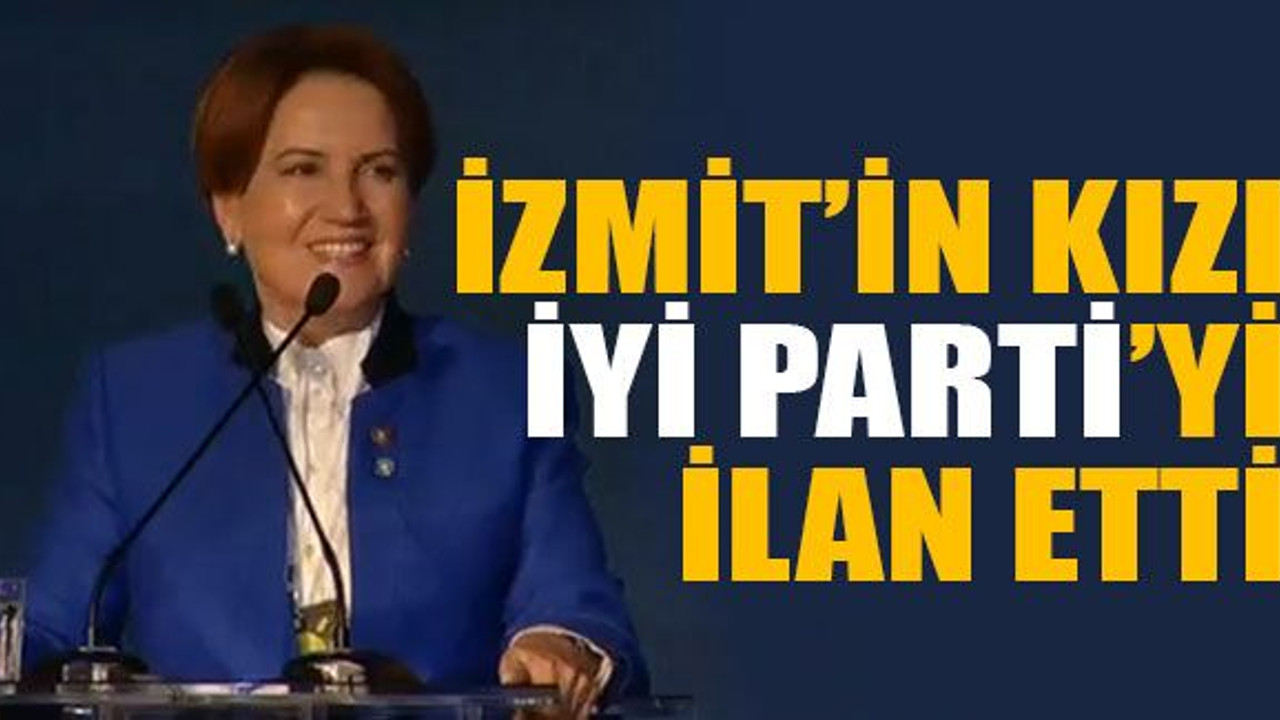 İzmit'in kızı Akşener, İYİ Parti'yi tanıttı