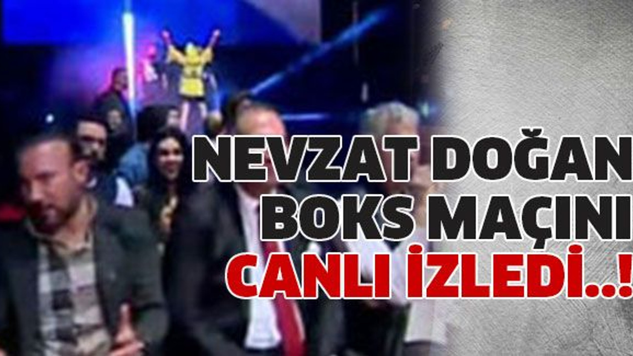 Nevzat Doğan boks maçını canlı izledi..!
