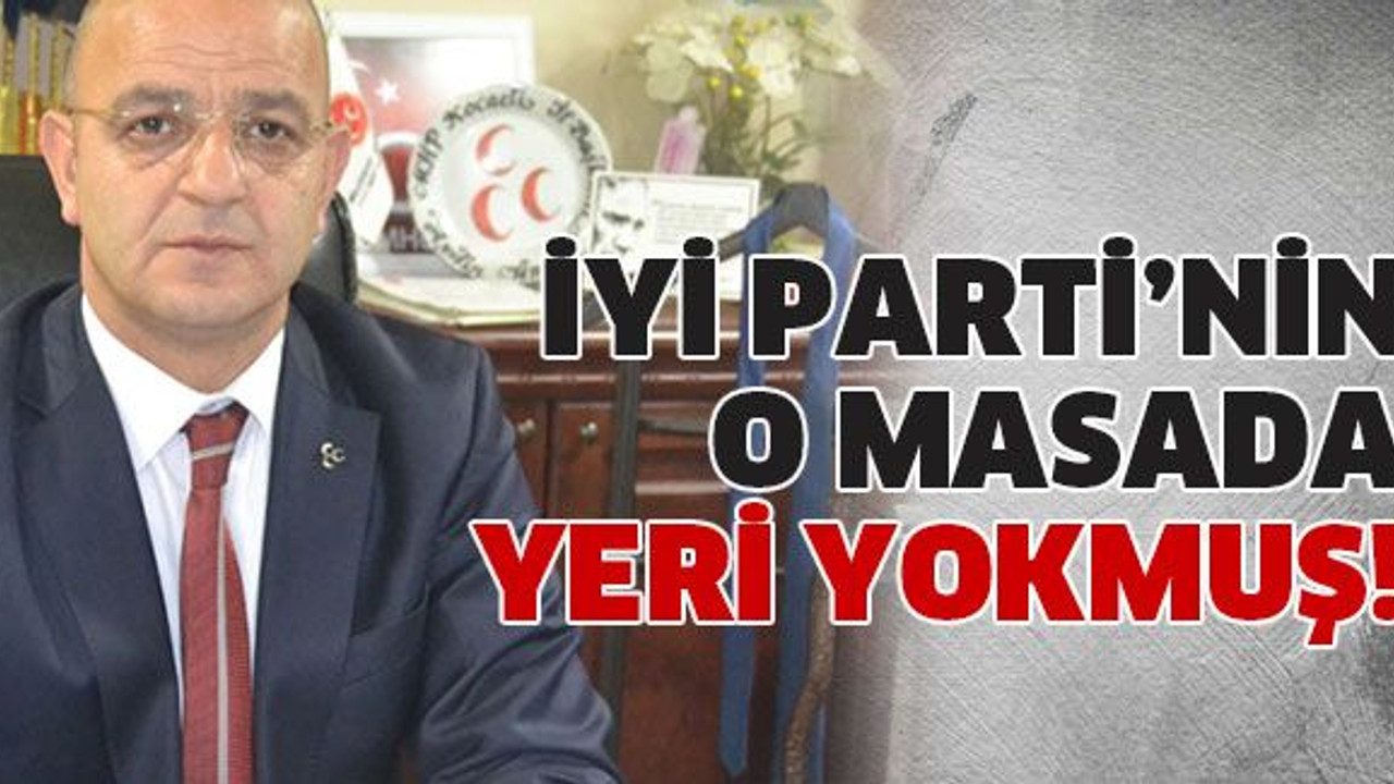 İyi Parti’nin o masada yeri yokmuş!