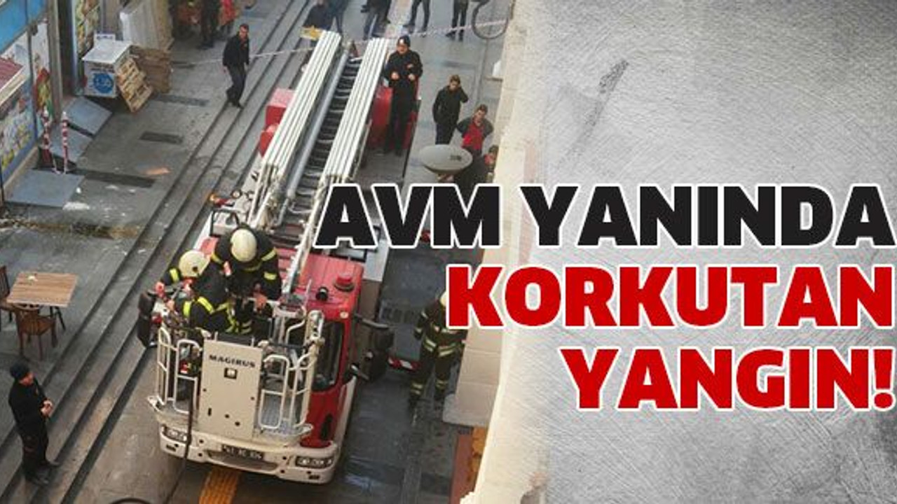 AVM yanında korkutan yangın!