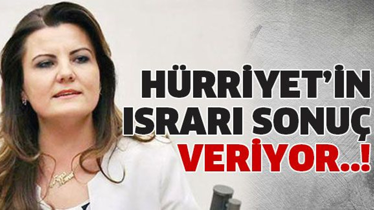 Hürriyet’in ısrarı sonuç veriyor..!