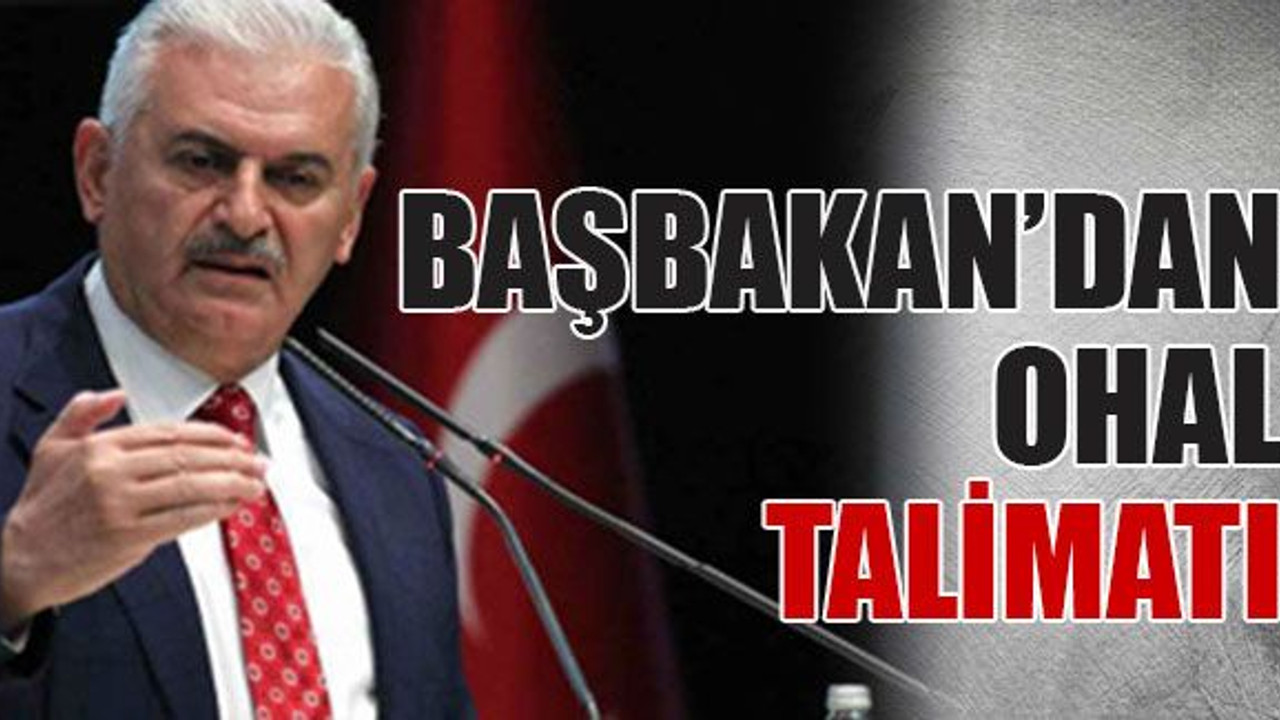 Başbakan'dan OHAL talimatı