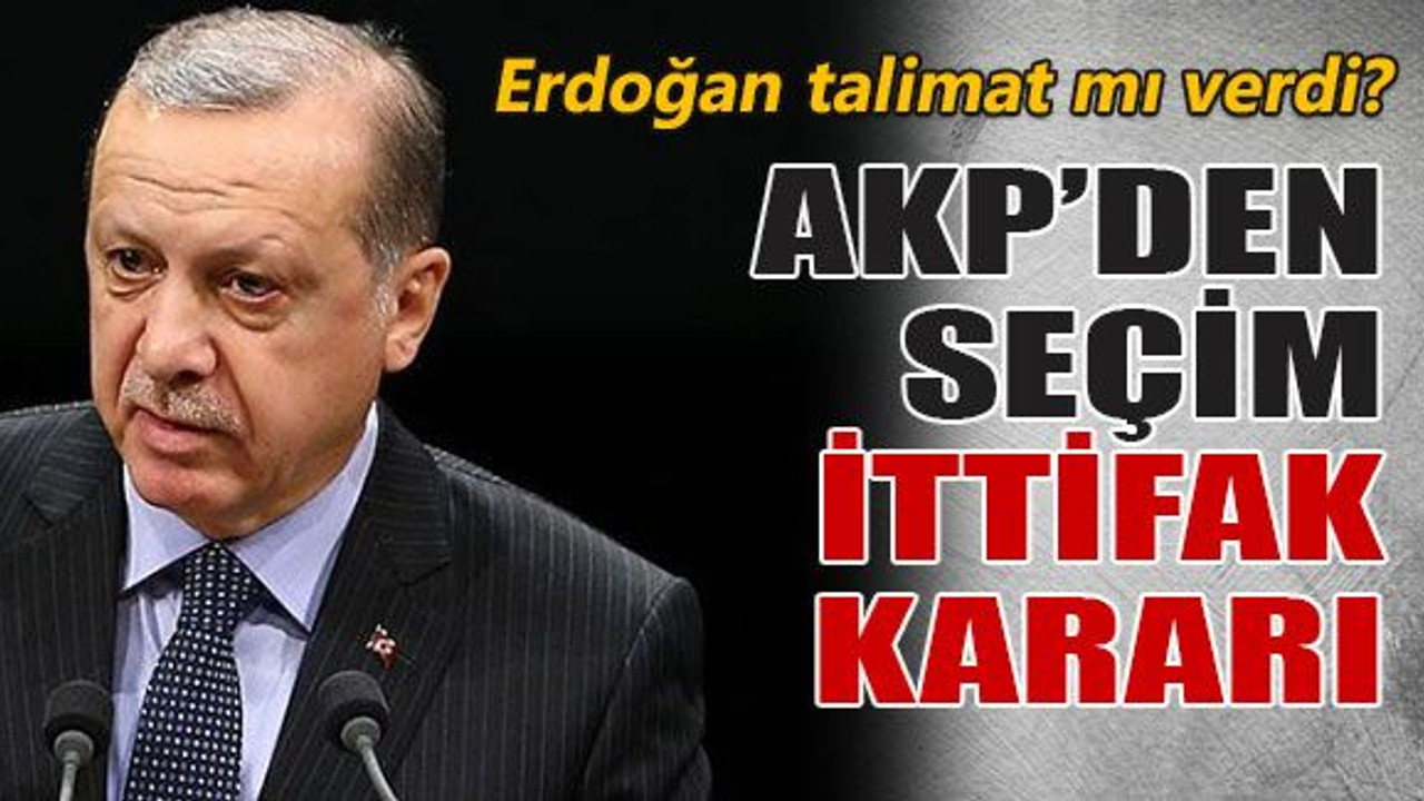AKP’den seçim ittifak kararı