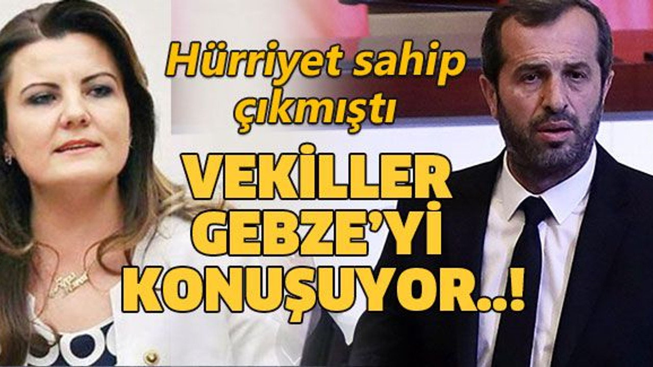 Vekiller Gebze’yi konuşuyor..!