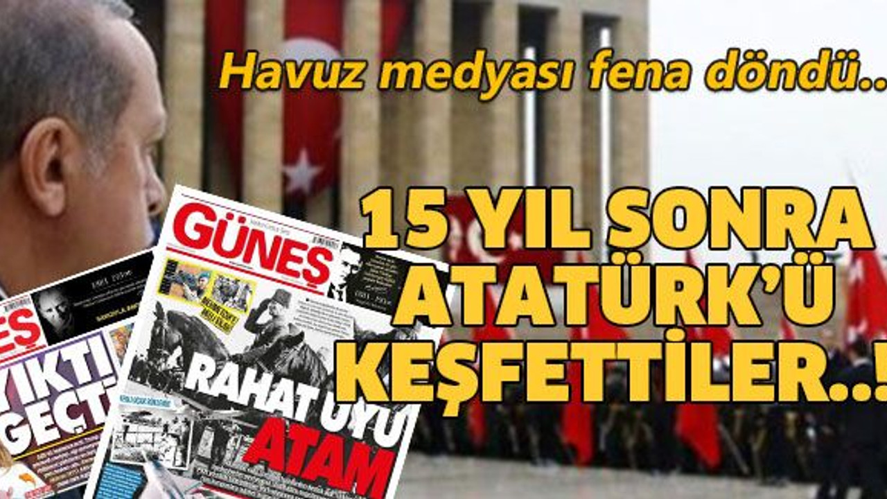 15 yıl sonra Atatürk’ü keşfettiler..!