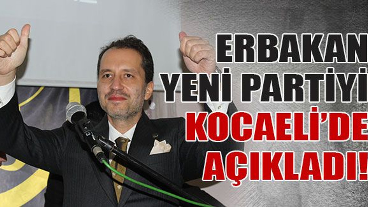 Erbakan yeni partiyi Kocaeli’de açıkladı!