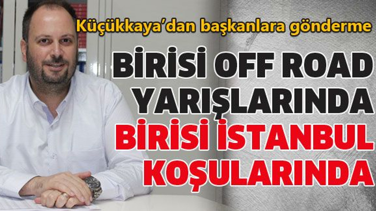 Birisi off road yarışlarında, birisi İstanbul koşularında
