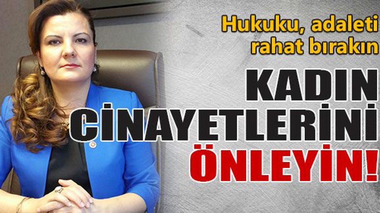 Kadın cinayetlerini önleyin!