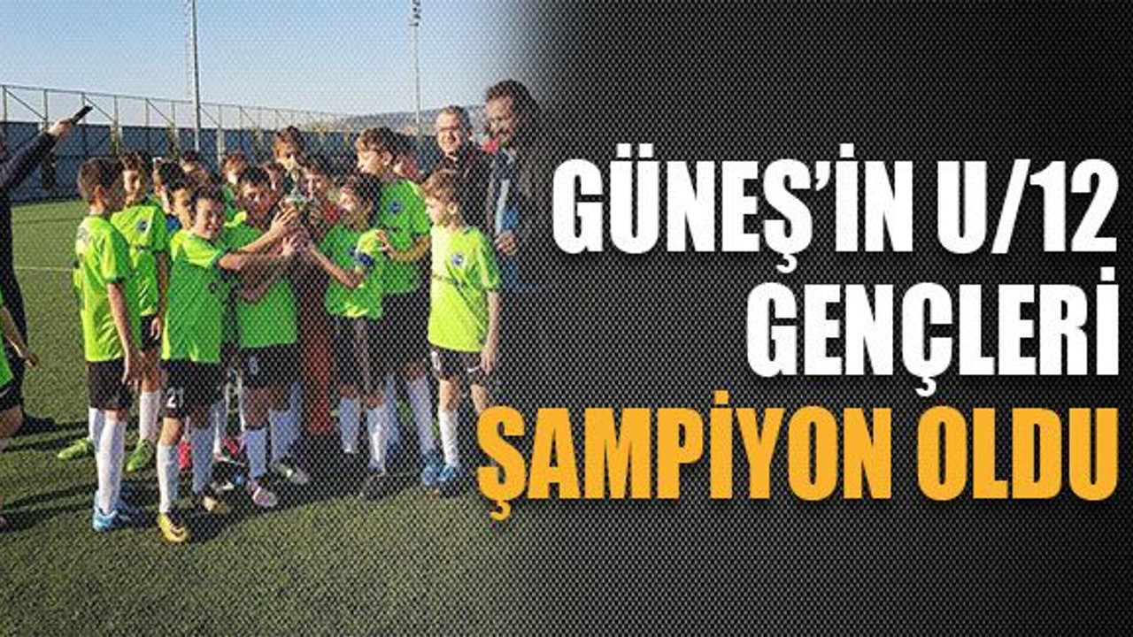 Güneş’in U/12 gençleri şampiyon oldu