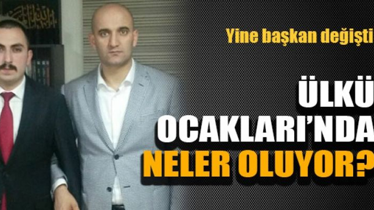 Ülkü Ocakları’nda neler oluyor?