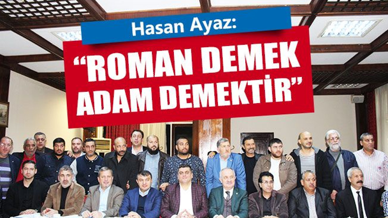 Hasan Ayaz: Roman demek, adam demektir