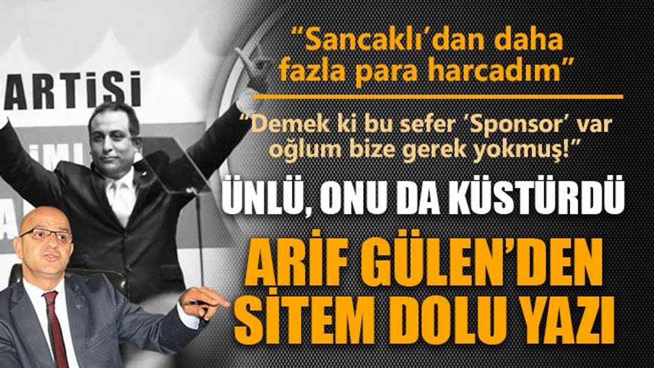 Ünlü, Arif Gülen'i de küstürdü! Sitem dolu yazı!