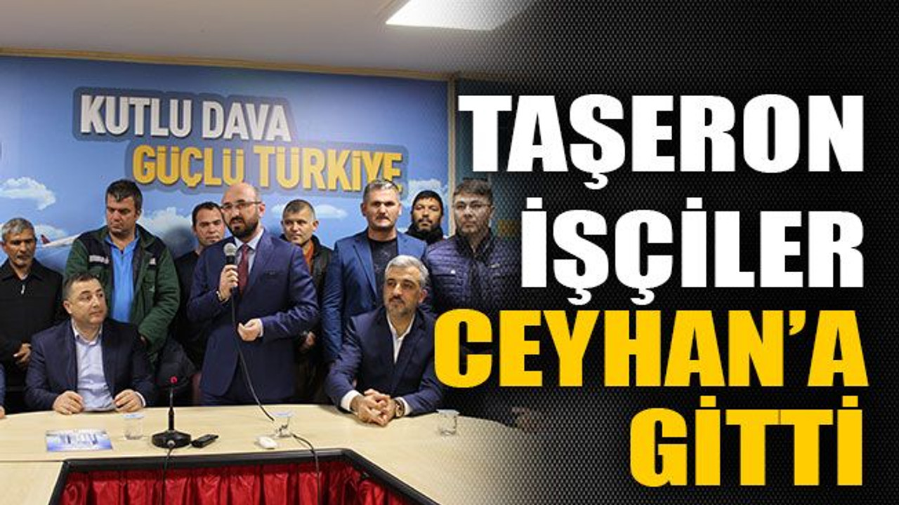 Taşeron işçiler Ceyhan’a gitti