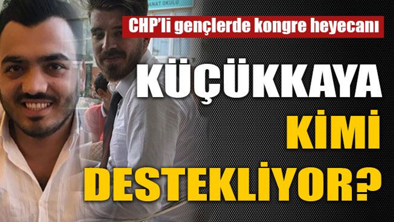 Küçükkaya kimi destekliyor?