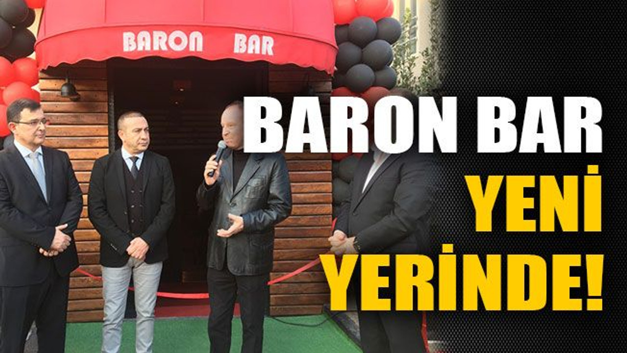 Baron Bar yeni yerinde!