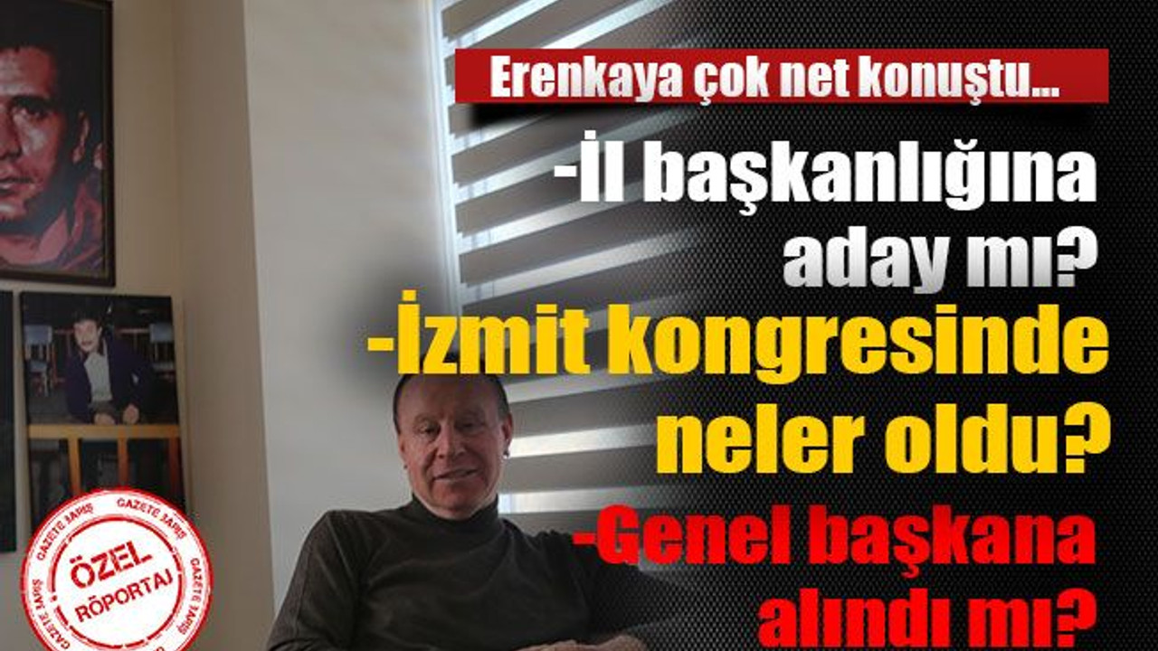 Erenkaya başkanlığa aday mı?