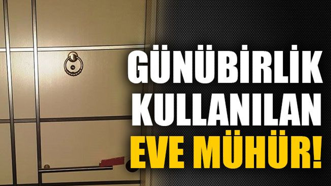 Günübirlik kullanılan eve mühür!