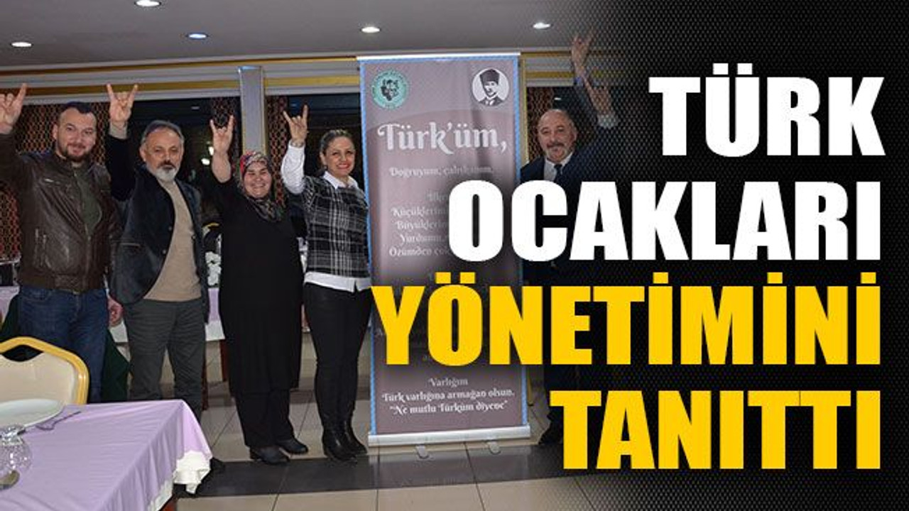 Türk Ocakları yönetimini tanıttı