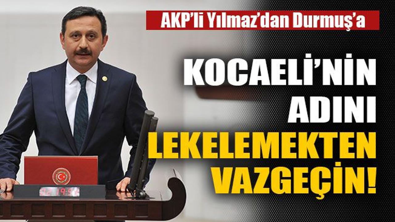 Kocaeli’nin adını lekelemekten vazgeçin!