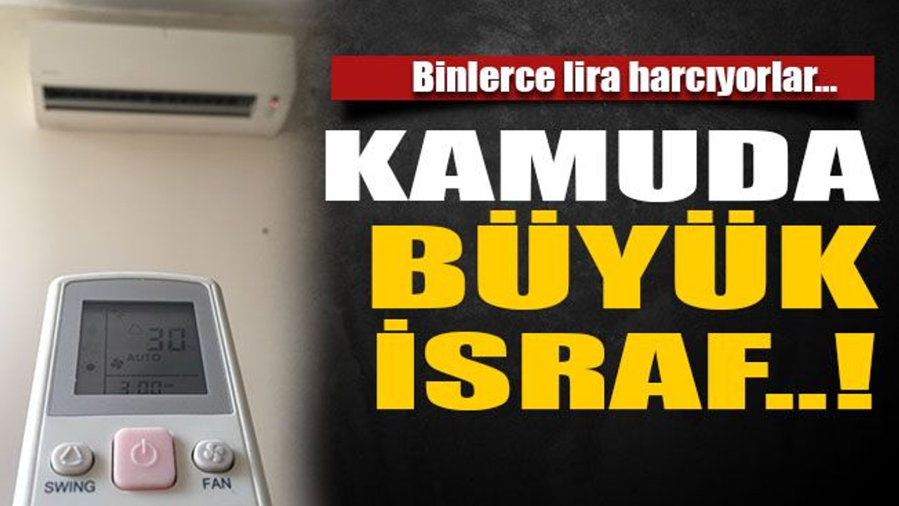 Binlerce lira harcıyorlar… Kamuda büyük israf..!