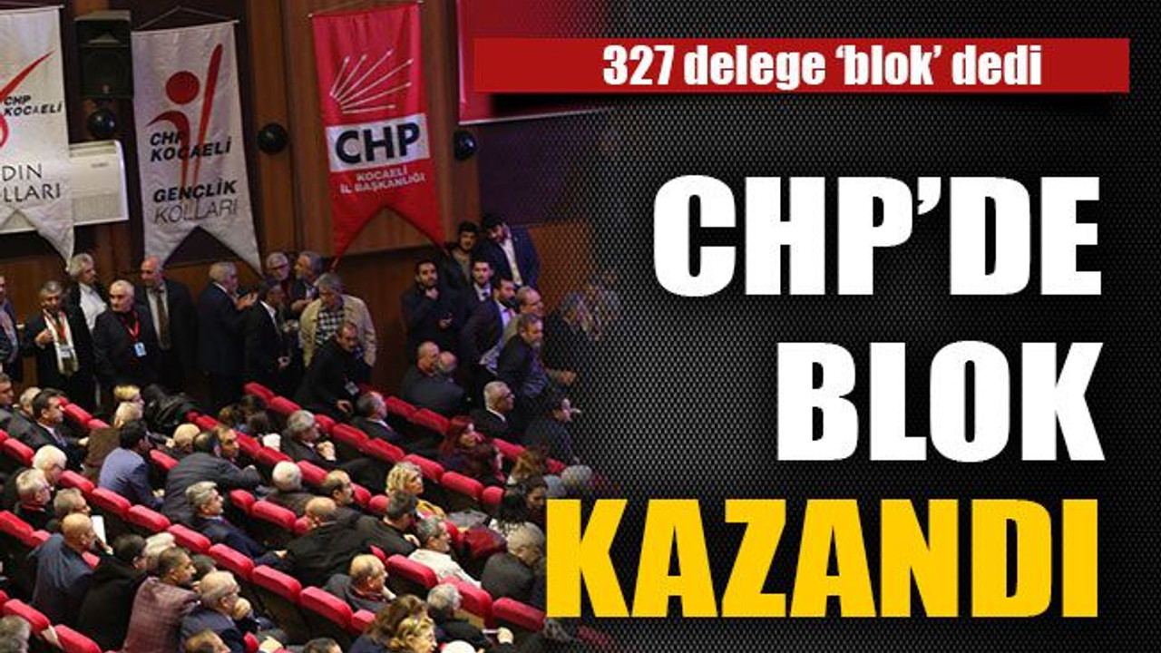CHP'de blok kazandı