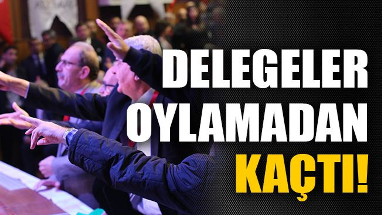 Delegeler oylamadan kaçtı!