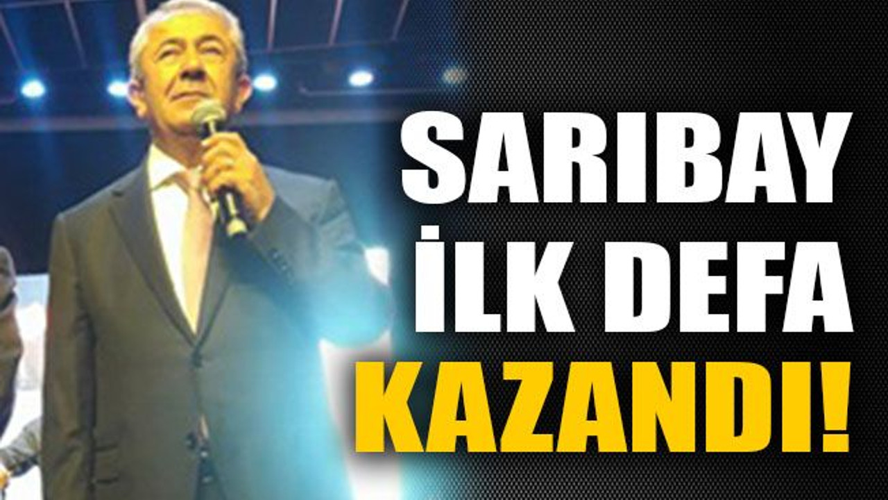 Sarıbay ilk defa kazandı!