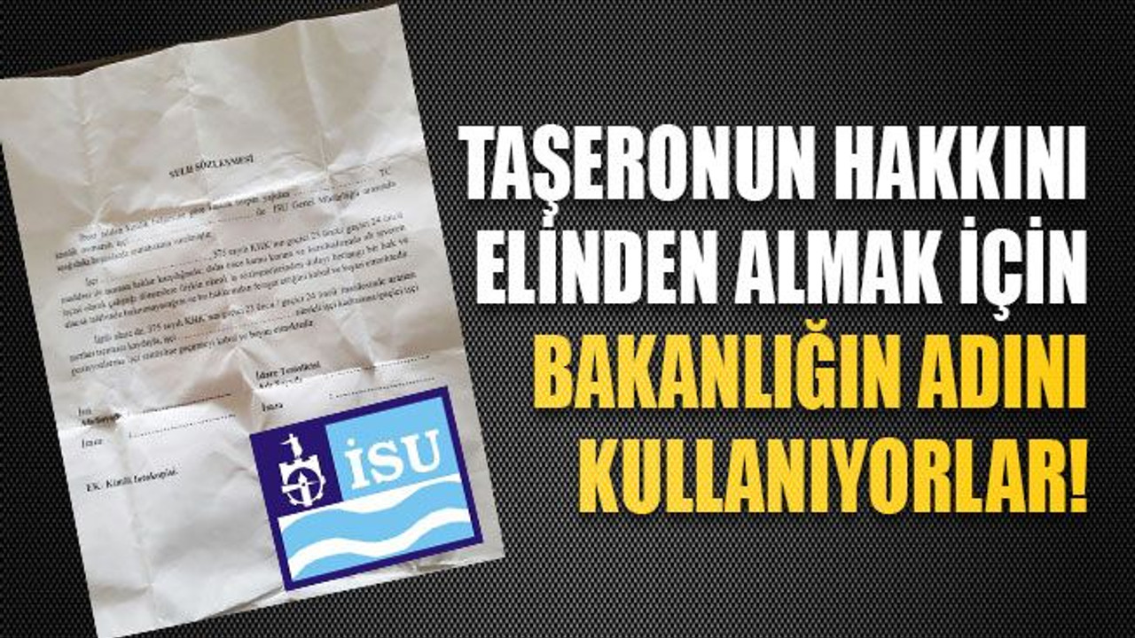 Taşeronun hakkını elinden almak için Bakanlığın adını kullanıyorlar!