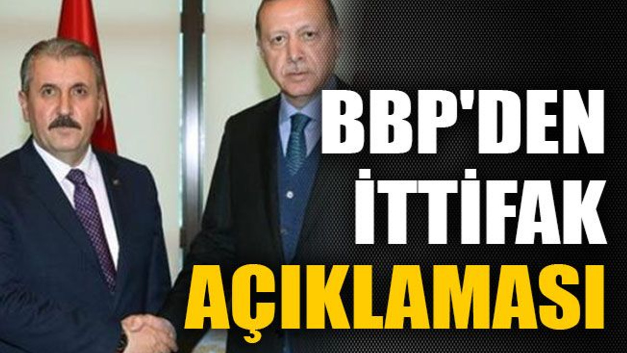 BBP'den ittifak açıklaması