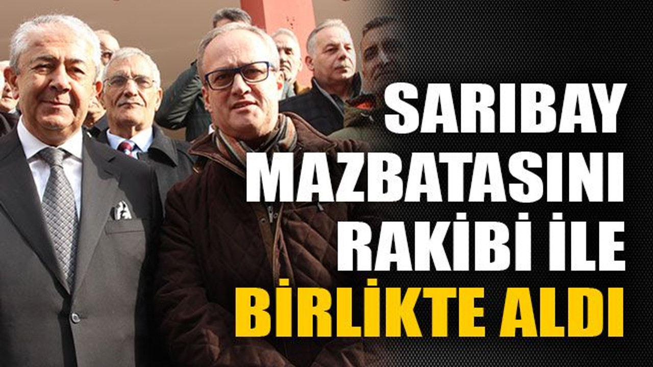 Sarıbay mazbatasını rakibi ile birlikte aldı