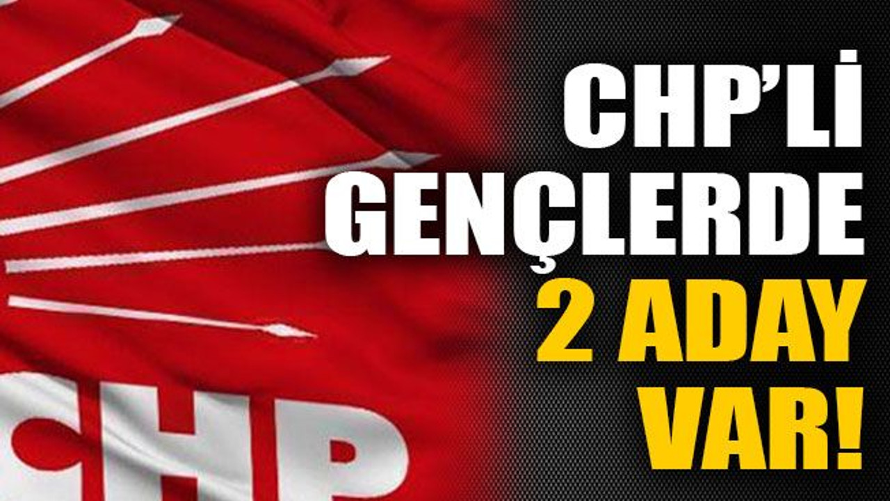 CHP’li gençlerde 2 aday var!