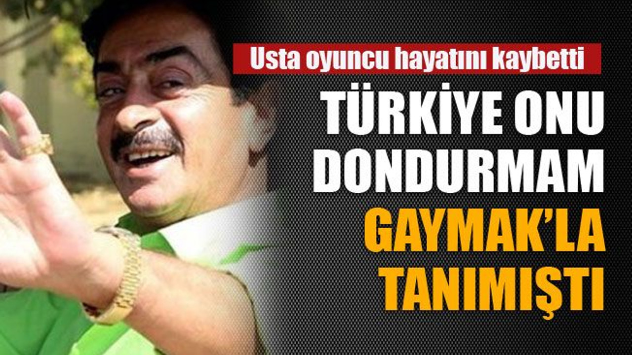 Usta oyuncu hayatını kaybetti