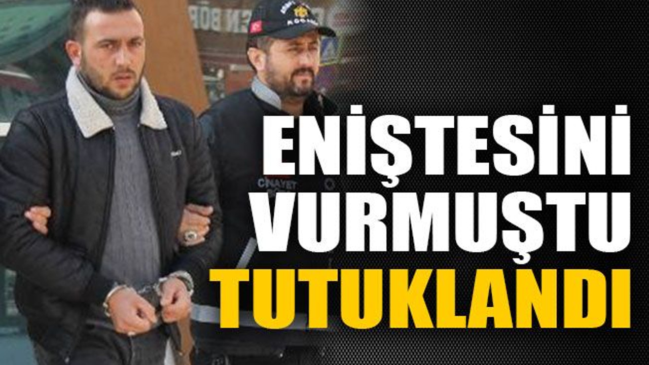 Eniştesini vurmuştu tutuklandı