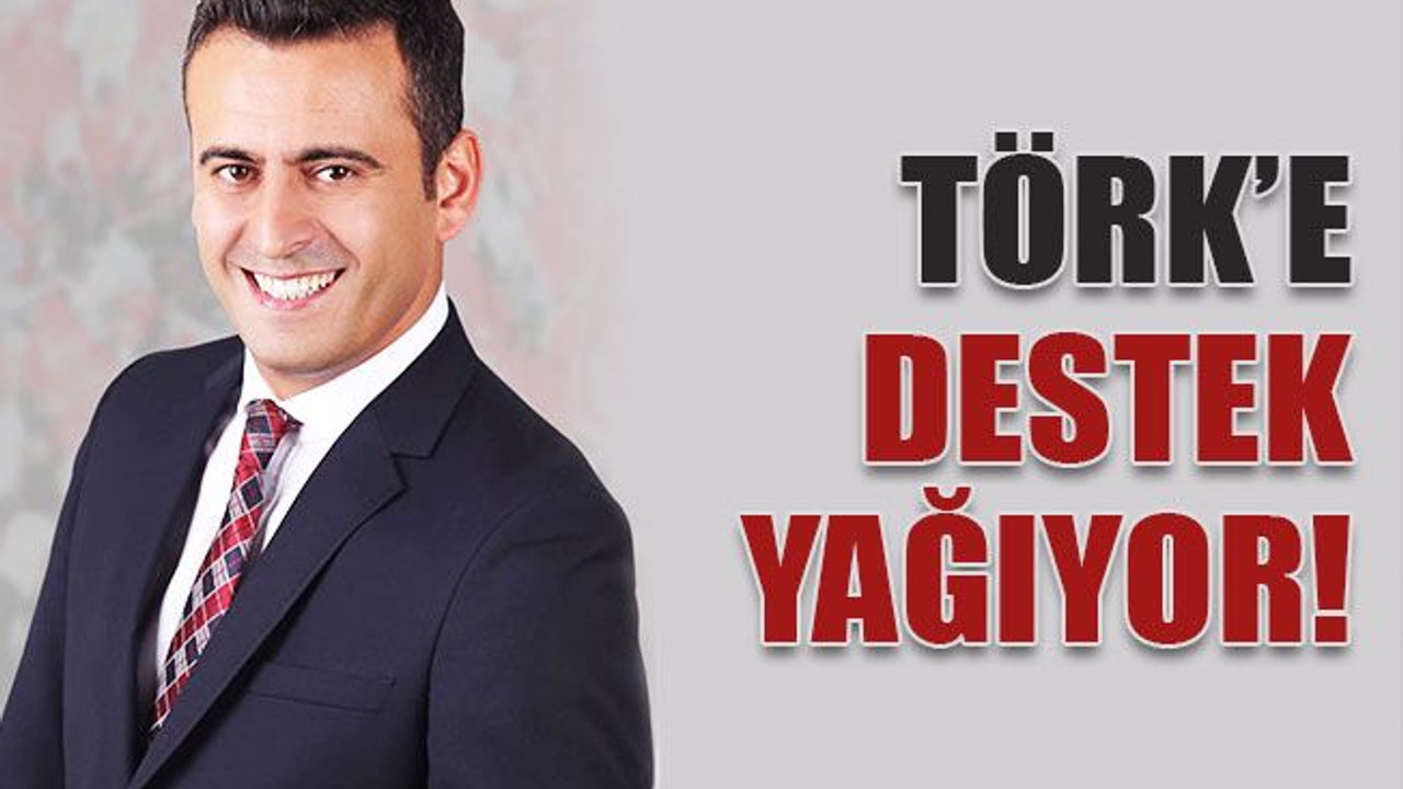 Yakup Törk’e destek yağıyor!