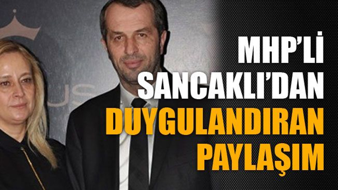 MHP’li Sancaklı’dan duygulandıran paylaşım