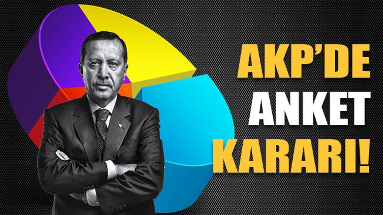 AKP’de ANKET kararı!