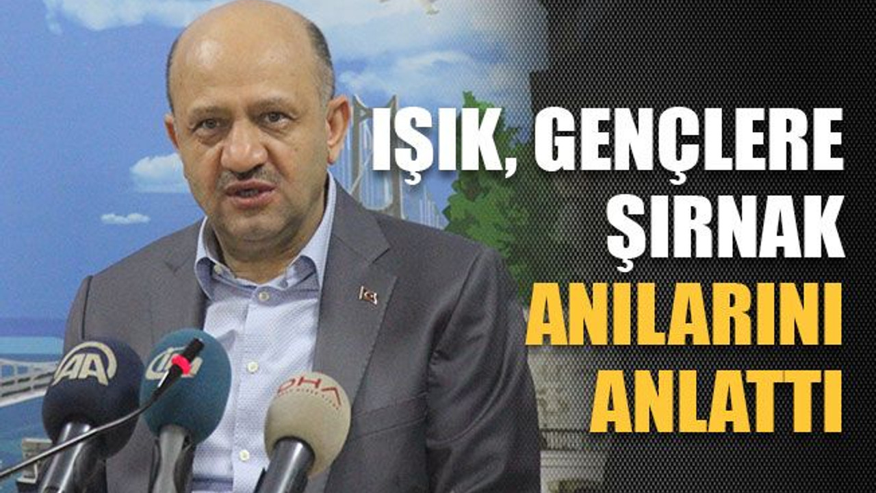 Işık, gençlere Şırnak anılarını anlattı