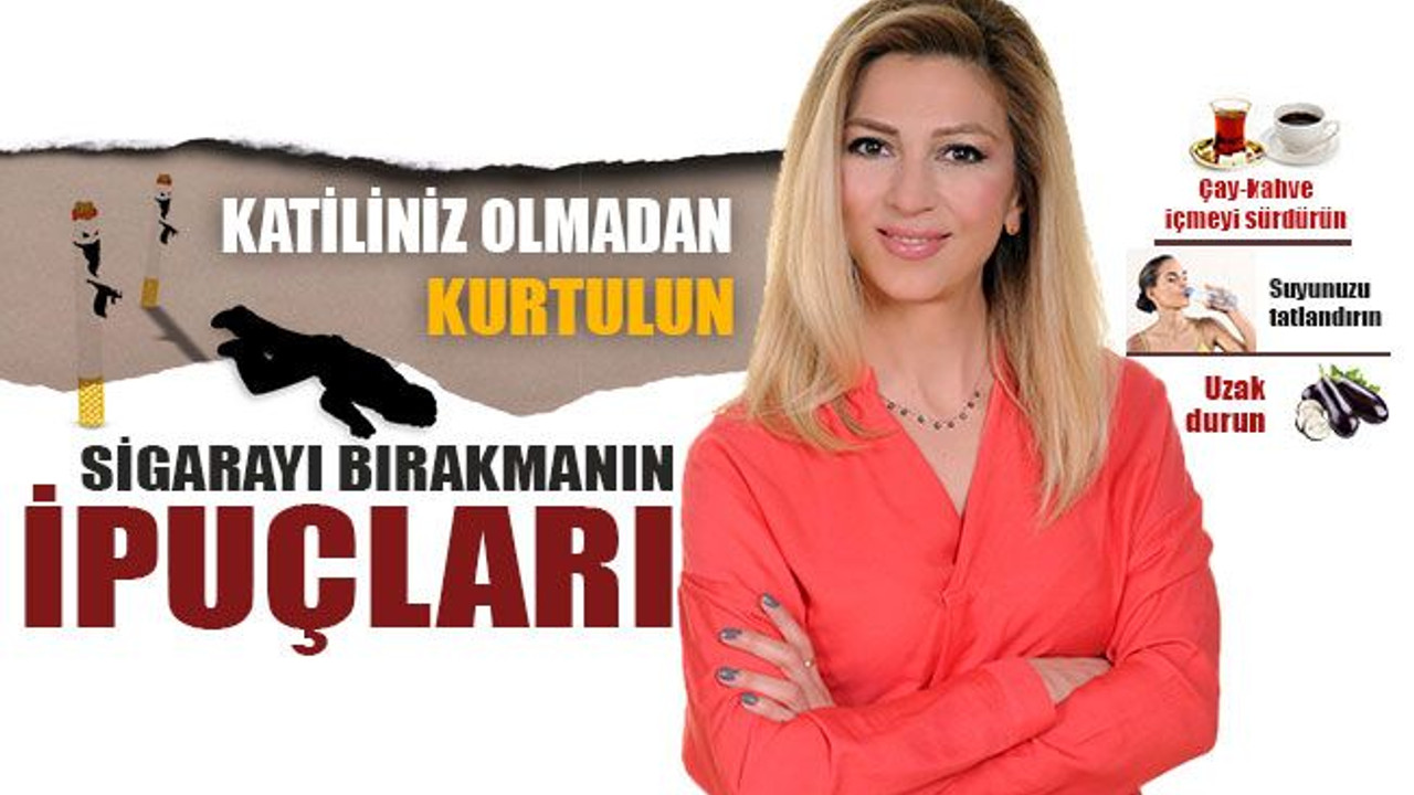 Sigarayı bırakmanın ipuçlarını anlattı!