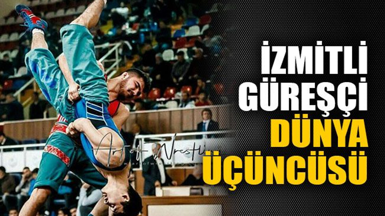İzmitli güreşçi dünya üçüncüsü