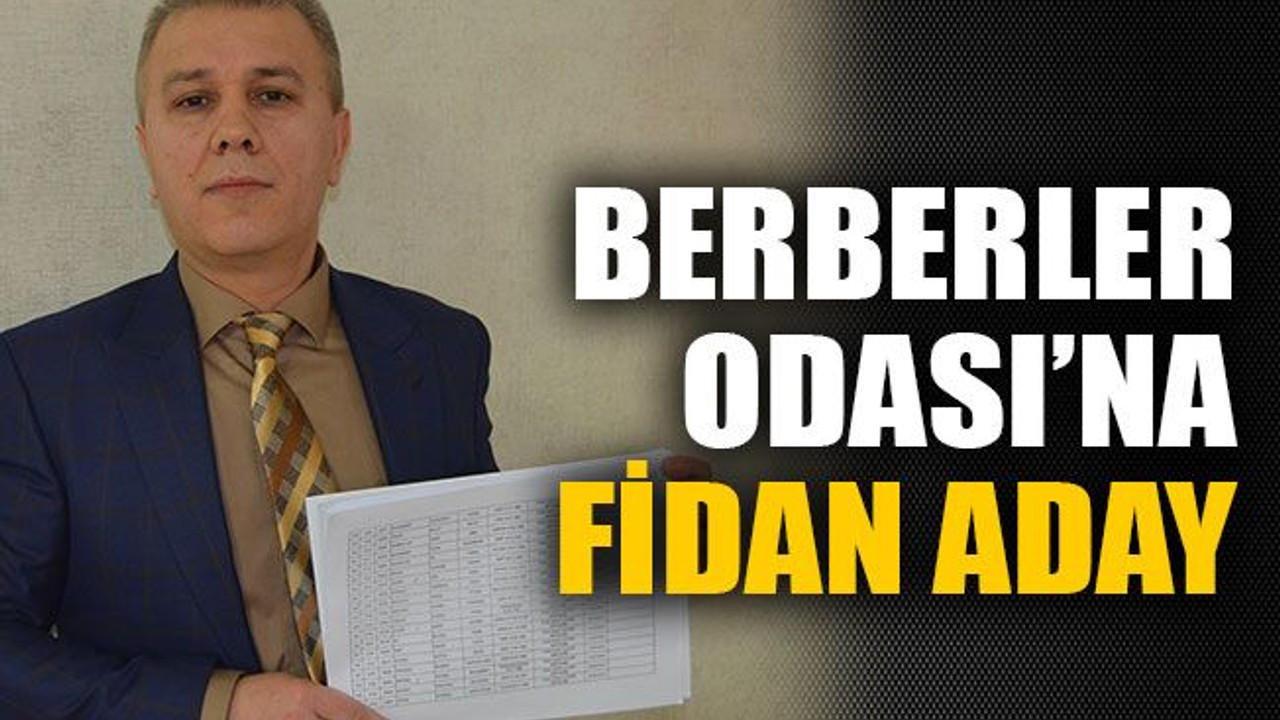 Berberler Odası’na Fidan aday